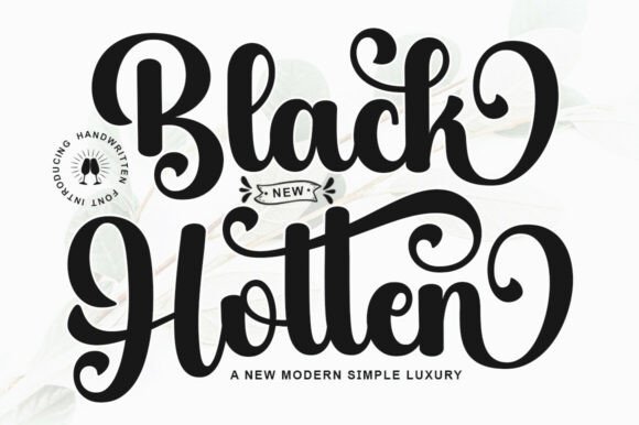 Black Hotten: The Script Font Bridging Classic Charm and Modern Elegance