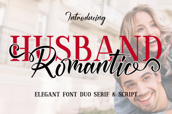 Husband Romantic: A Font Pairing for Elegant Projects